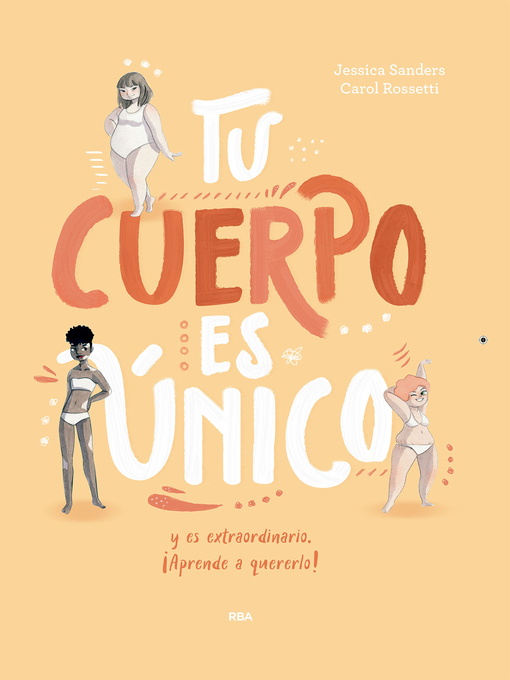 Title details for Tu cuerpo es único y es extraordinario ¡Aprende a quererlo! by Jessica Sanders - Wait list